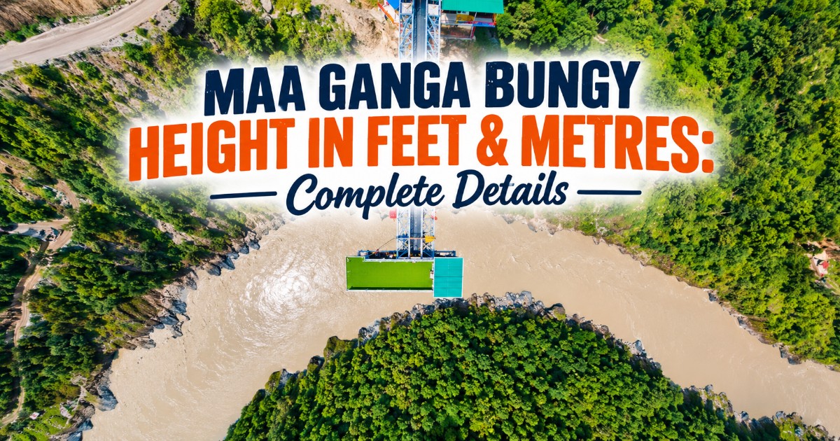 Maa Ganga Bungy height in feet and metres at Devprayag